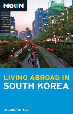 Cover of Moon Living Abroad in South Korea (2nd ed)