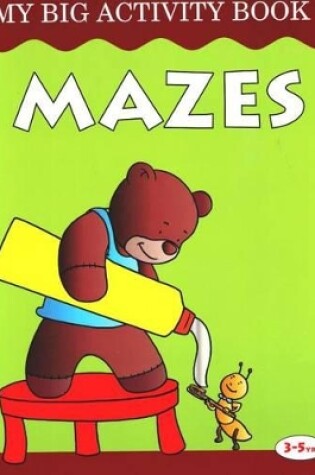 Cover of Mazes My Big Activity Book