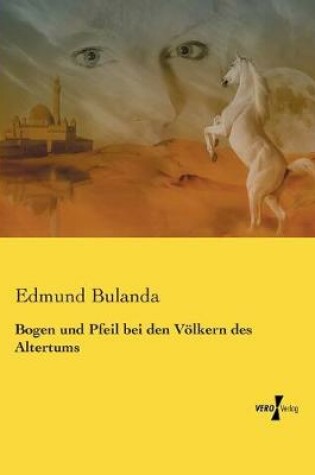Cover of Bogen und Pfeil bei den Völkern des Altertums