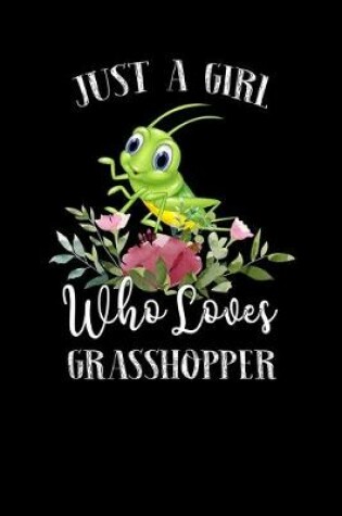 Cover of Just a Girl Who Loves Grasshopper