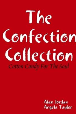 Cover of The Confection Collection: Cotton Candy for the Soul