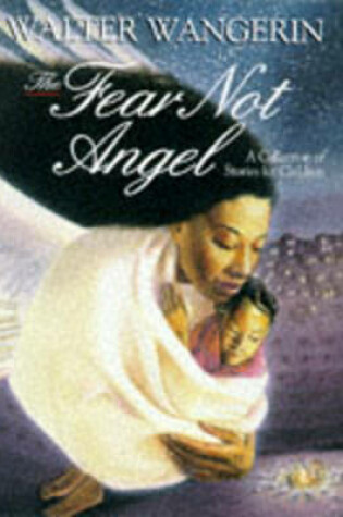 Cover of Fear Not Angel and Other Stories