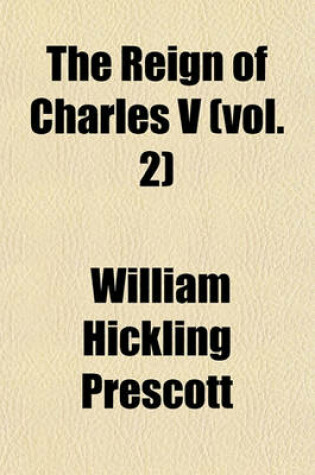 Cover of The Reign of Charles V (Vol. 2)