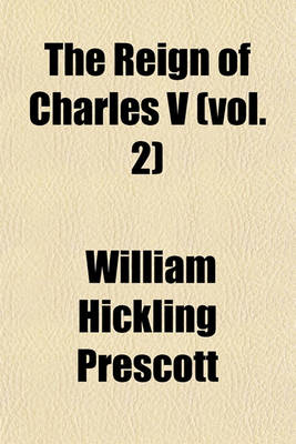 Book cover for The Reign of Charles V (Vol. 2)