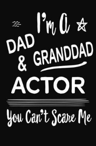 Cover of I'm A Dad GrandDad & Actor You Can't Scare Me