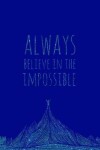 Book cover for Always Believe in the Impossible