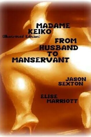 Cover of Madame Keiko- From Husband to Manservant