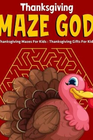 Cover of Thanksgiving Maze God