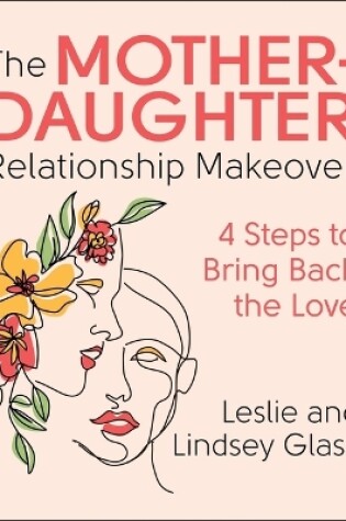 Cover of The Mother-Daughter Relationship Makeover