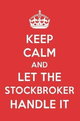 Cover of Keep Calm and Let the Stockbroker Handle It