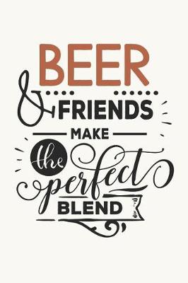 Book cover for Beer and Friends Make the Perfect Blend