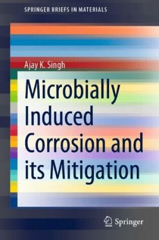 Cover of Microbially Induced Corrosion and its Mitigation