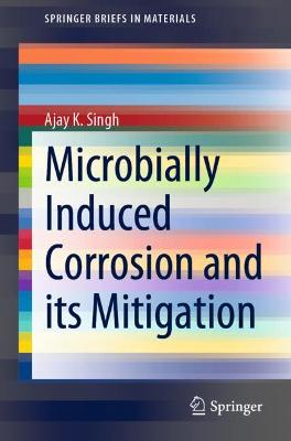 Book cover for Microbially Induced Corrosion and its Mitigation