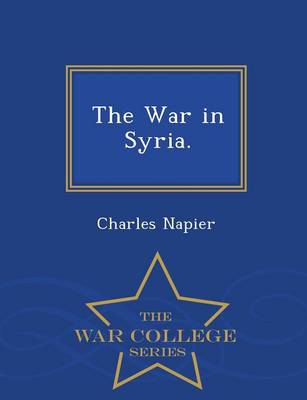 Book cover for The War in Syria. - War College Series