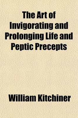 Book cover for The Art of Invigorating and Prolonging Life and Peptic Precepts