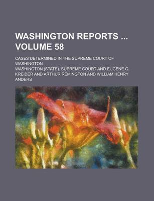 Book cover for Washington Reports; Cases Determined in the Supreme Court of Washington Volume 58