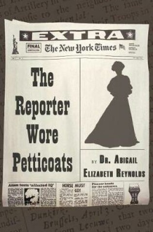 Cover of The Reporter Wore Petticoats