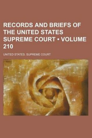 Cover of United States Supreme Court Records and Briefs Volume 210