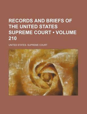 Book cover for United States Supreme Court Records and Briefs Volume 210