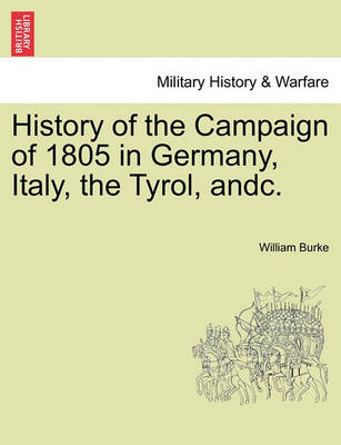 Book cover for History of the Campaign of 1805 in Germany, Italy, the Tyrol, Andc.