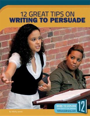 Book cover for 12 Great Tips on Writing to Persuade