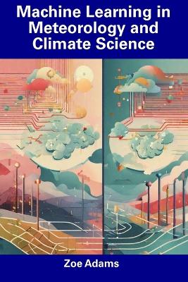 Book cover for Machine Learning in Meteorology and Climate Science