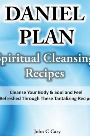 Cover of The Daniel Plan Spiritual Cleansing Recipes