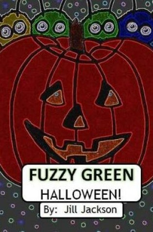 Cover of Fuzzy Green Halloween