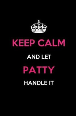 Cover of Keep Calm and Let Patty Handle It