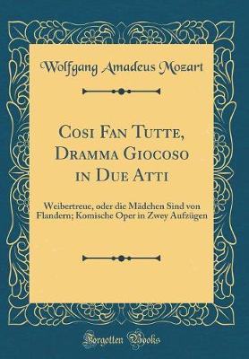 Book cover for Cosi Fan Tutte, Dramma Giocoso in Due Atti