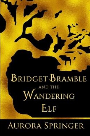 Cover of Bridget Bramble and the Wandering Elf