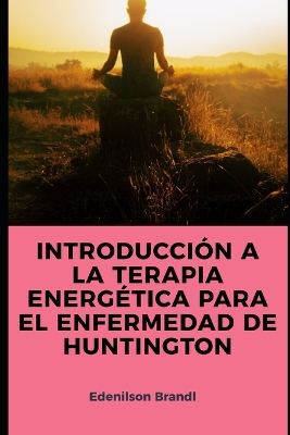 Book cover for Introducción a la Terapia Energética para el Enfermedad de Huntington