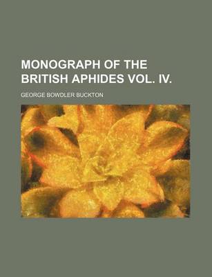 Book cover for Monograph of the British Aphides Vol. IV.