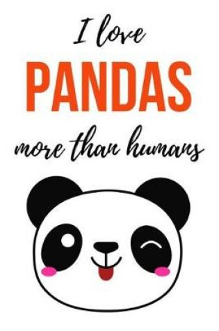 Cover of I Love Pandas More Than Humans