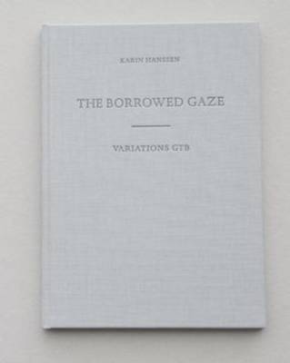 Book cover for Karin Hanssen the Borrowed Gaze/Variations Gtb