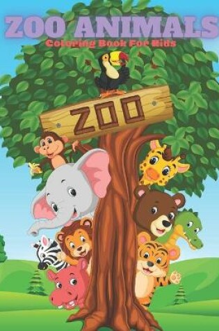 Cover of ZOO ANIMALS - Coloring Book For Kids