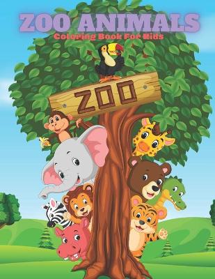 Book cover for ZOO ANIMALS - Coloring Book For Kids