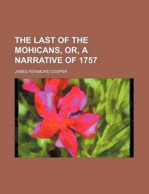 Book cover for The Last of the Mohicans, Or, a Narrative of 1757