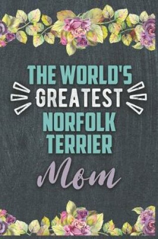 Cover of The World's Greatest Norfolk Terrier Mom