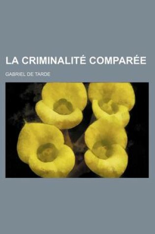 Cover of La Criminalite Comparee