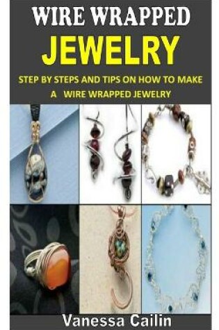 Cover of Wire Wrapped Jewelry