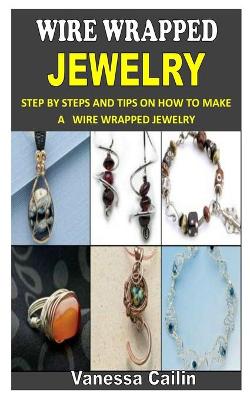 Cover of Wire Wrapped Jewelry