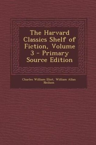 Cover of The Harvard Classics Shelf of Fiction, Volume 3