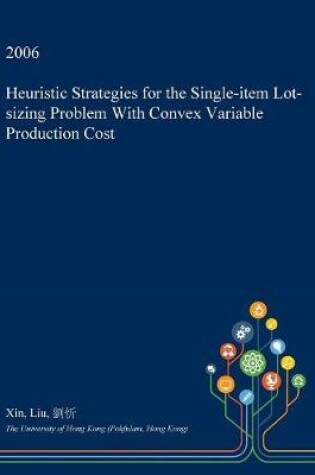 Cover of Heuristic Strategies for the Single-Item Lot-Sizing Problem with Convex Variable Production Cost