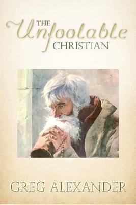 Book cover for The Unfoolable Christian