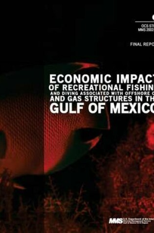 Cover of Economic Impact of Recreational Fishing and Dividing Associated with Offshore Oil and Gas Structures in the Gulf of Mexico Final Report