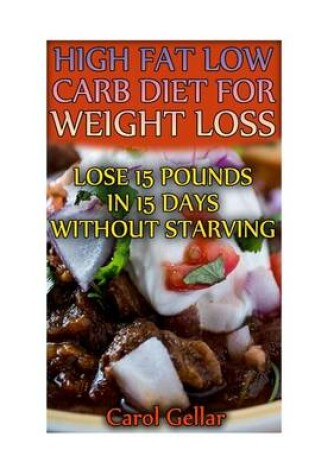 Cover of High Fat Low Carb Diet For Weight Loss