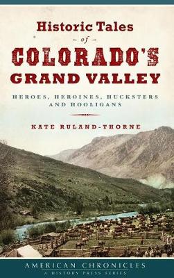 Book cover for Historic Tales of Colorado's Grand Valley