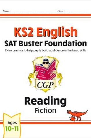 Cover of KS2 English Reading SAT Buster Foundation: Fiction (for the 2025 tests)