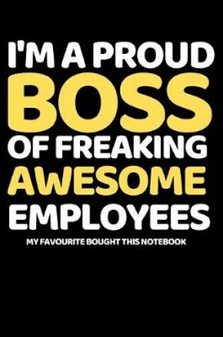 Cover of I'm A Proud Boss Of Freaking Awesome Employees